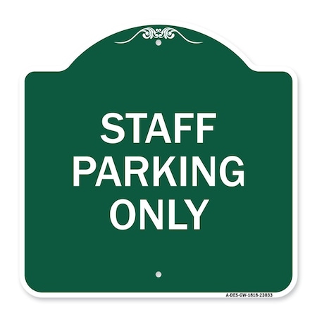 Signmission Reserved Parking Sign Staff Parking Only, Green & White Aluminum Sign, 18" x 18", GW-1818-23033 A-DES-GW-1818-23033